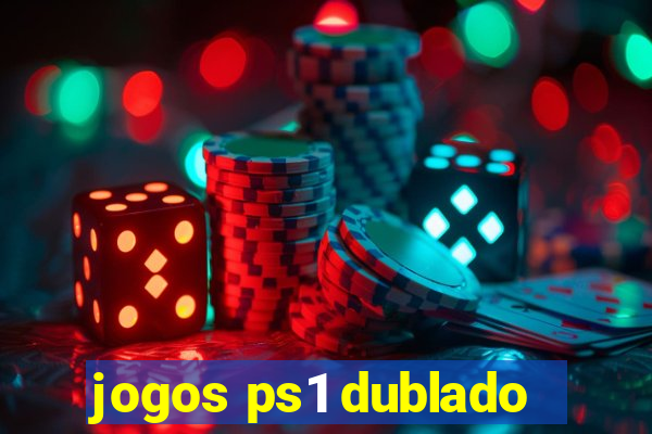 jogos ps1 dublado